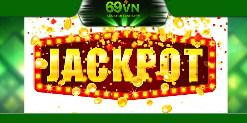 Jackpot khủng trong Nổ Hũ Thần Tài 69VN